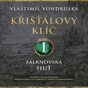 Křišťálový klíč I: Falknovská huť, Vlastimil Vondruška