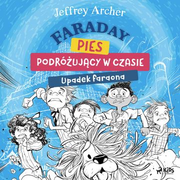 Faraday, pies podróżujący w czasie: Upadek faraona audiobook, Jeffrey Archer