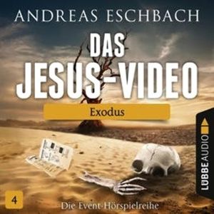 Exodus (Das Jesus-Video 4), Andreas Eschbach