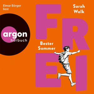 FREI - Bester Sommer - FREI, Band 1 (Ungekürzte Lesung), Sarah Welk