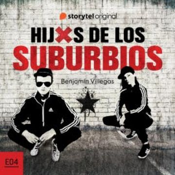 Hijxs de los suburbios - S01E04 audiobook, Benjamín Villegas