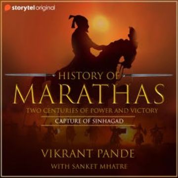 History of Marathas EP08 - Capture of Sinhagad audiobook, Vikrant Pande