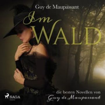 Im Wald (Ungekürzt) audiobook, Guy de Maupassant