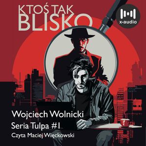 Ktoś tak blisko, Wojciech Wolnicki