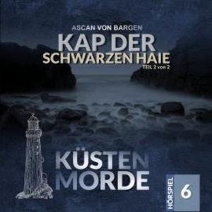 Küstenmorde, Folge 6: Kap der schwarzen Haie Teil 2 (Ungekürzt), Ascan von Bargen