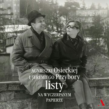 Listy na wyczerpanym papierze audiobook, Agnieszka Osiecka, Jeremi Przybora