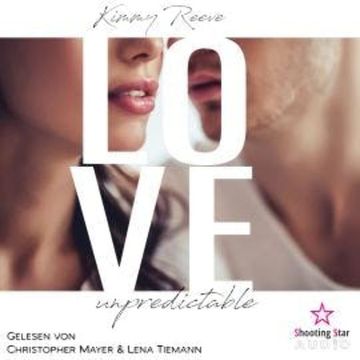 Love: unpredictable - Love, Band 1 (ungekürzt) audiobook, Kimmy Reeve