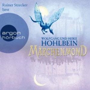 Märchenmond - Märchenmond, Band 1 (Ungekürzte Lesung), Heike Hohlbein, Wolfgang Hohlbein