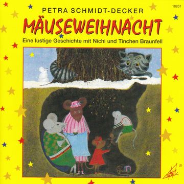 Mäuseweihnacht - Eine lustige Geschichte mit Nichi und Tinchen Braunfell audiobook, Petra Schmidt-Decker