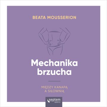 Mechanika brzucha audiobook, Beata Mousserion