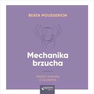 Mechanika brzucha, Beata Mousserion