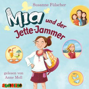 Mia und der Jette-Jammer - Mia 11, Susanne Fülscher