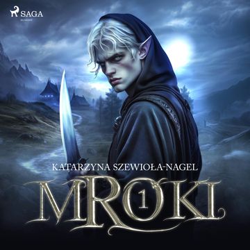 Mroki. Tom 1 audiobook, Katarzyna Szewiola-Nagel
