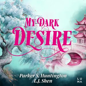 My Dark Desire, L.J. Shen, Parker S. Huntington
