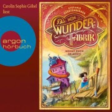 Nehmt euch in Acht! - Die Wunderfabrik, Band 2 (Ungekürzte Lesung) audiobook, Stefanie Gerstenberger