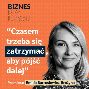 Nie ma sensu słuchać “życzliwych doradców”, którzy nigdy nie prowadzili firm - Emilia Bartosiewicz-Brożyna [odc. #82 BbL] audiobook, Tomasz Plata