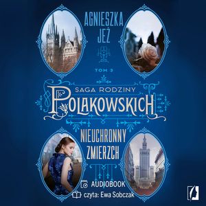 Nieuchronny zmierzch. Saga rodziny Polakowskich. Tom 3, Agnieszka Jeż