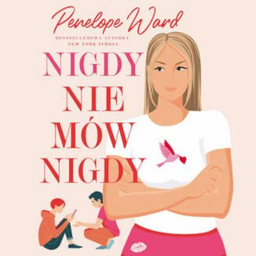 Nigdy nie mów nigdy audiobook, Penelope Ward
