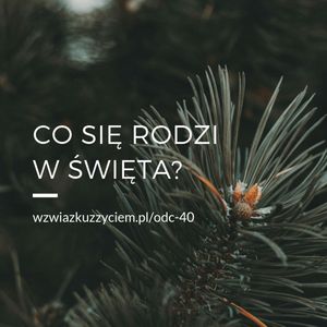 Odc. 40. Co się rodzi w ŚWIĘTA?, Agnieszka Piekarska