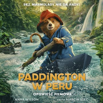 Paddington w Peru audiobook, Anna Wilson