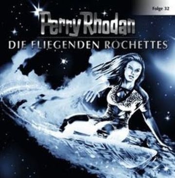 Die fliegenden Rochettes (Perry Rhodan 32) audiobook, Perry Rhodan