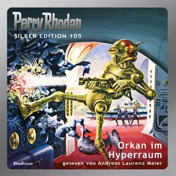 Perry Rhodan Silber Edition 105: Orkan im Hyperraum audiobook, Clark Darlton, H.G. Ewers, Marianne Sydow, William Voltz
