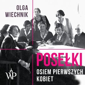 Posełki. Osiem pierwszych kobiet, Olga Wiechnik