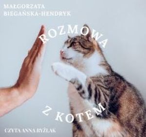 Rozmowa z kotem, Małgorzata Biegańska-Hendryk