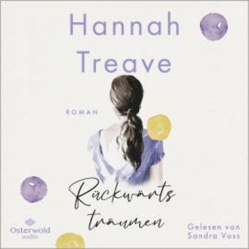 Rückwärts träumen audiobook, Hannah Treave