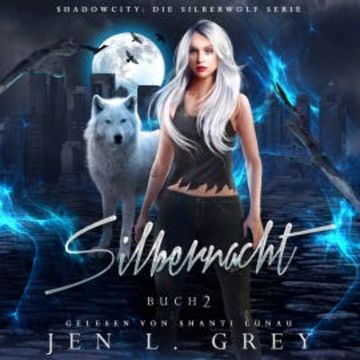 Silbernacht - Fantasy Hörbuch audiobook, Jen L. Grey