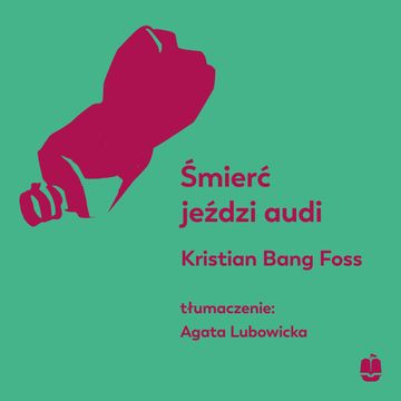 Śmierć jeździ audi audiobook, Kristian Bang Foss