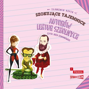 Szokujące tajemnice autorów lektur szkolnych audiobook, Sławomir Koper