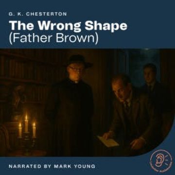 The Wrong Shape audiobook, G. K. Chesterton