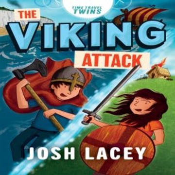 Time Travel Twins: The Viking Attack audiobook, Josh Lacey
