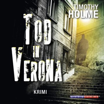 Tod in Verona audiobook, Timothy Holme