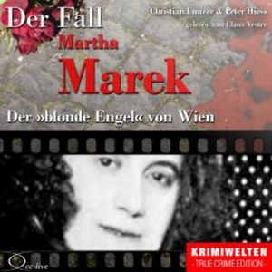 Truecrime - Der blonde Engel von Wien (Der Fall Martha Marek), Peter Hiess