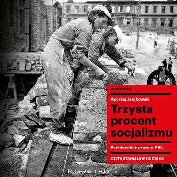 Trzysta procent socjalizmu audiobook, Andrzej Janikowski