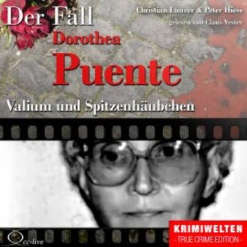 Valium und Spitzenhäubchen - Der Fall Dorothea Puente audiobook, Peter Hiess