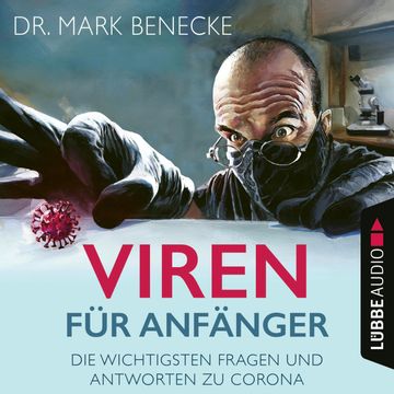Viren für Anfänger - Die wichtigsten Fragen und Antworten zu Corona audiobook, Mark Benecke