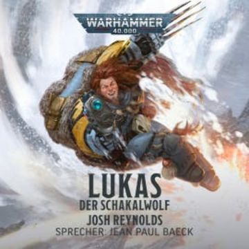 Warhammer 40.000: Lukas der Schakalwolf audiobook, Josh Reynolds