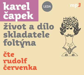 Život a dílo skladatele Foltýna audiobook, Karel Čapek