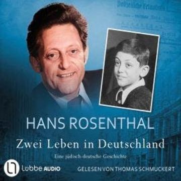Zwei Leben in Deutschland - Eine jüdisch-deutsche Geschichte (Ungekürzt) audiobook, Hans Rosenthal
