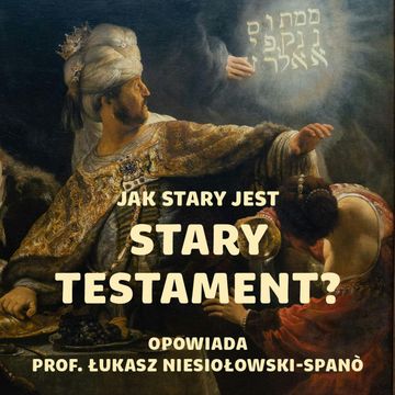 #58 Kto, kiedy i po co napisał Biblię Hebrajską? O nowym datowaniu Starego Testamentu  | prof. Łukasz Niesiołowski-Spanò audiobook, Karolina Głowacka