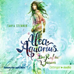Alea Aquarius. Der Ruf des Wassers, Tanya Stewner