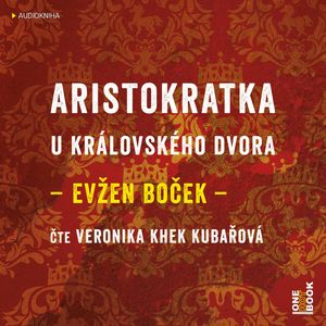 Aristokratka u královského dvora, Evžen Boček