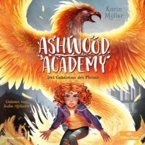 Ashwood Academy – Das Geheimnis des Phönix (Ashwood Academy 2), Karin Müller