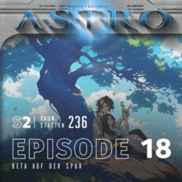 ASTRO S2 - Episode 18 - Beta auf der Spur audiobook, Martin Wintersberger