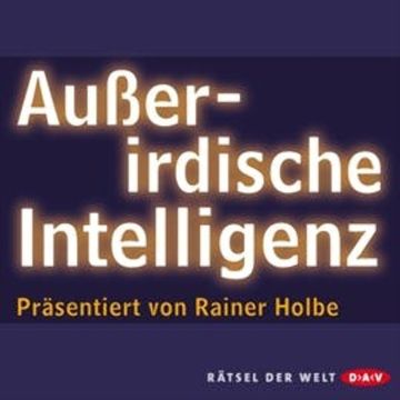 Außerirdische Intelligenz audiobook, Rainer Holbe