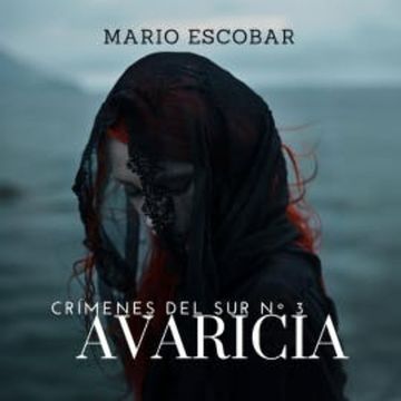 Avaricia (Crimenes del Sur 3) audiobook, Mario Escobar