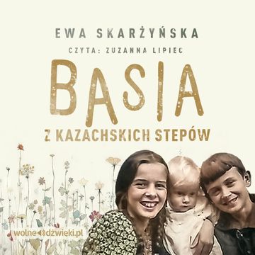 Basia z kazachskich stepów audiobook, Ewa Skarżyńska